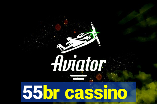 55br cassino